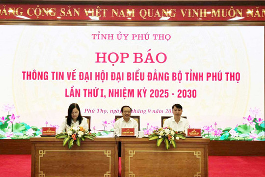 Đại hội đại biểu Đảng bộ tỉnh Phú Thọ lần thứ I, nhiệm kỳ 2025 - 2030 sẽ diễn ra từ ngày 29 đến 30-9-2025