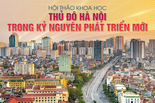 Xây dựng đội ngũ trí thức Hà Nội trong kỷ nguyên mới - kỷ nguyên vươn mình của dân tộc