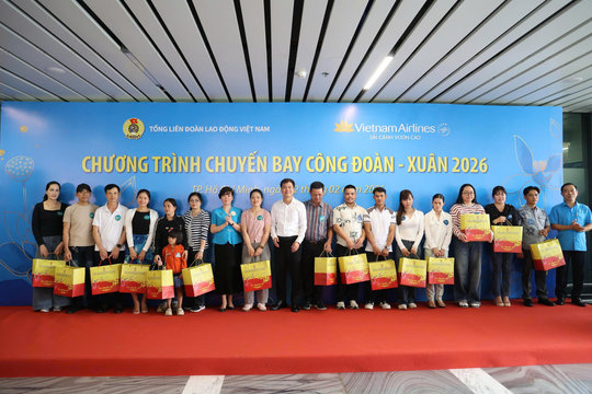 “Chuyến bay Công đoàn - Xuân 2026”: Lan tỏa nghĩa tình, đưa người lao động sum vầy cùng gia đình
