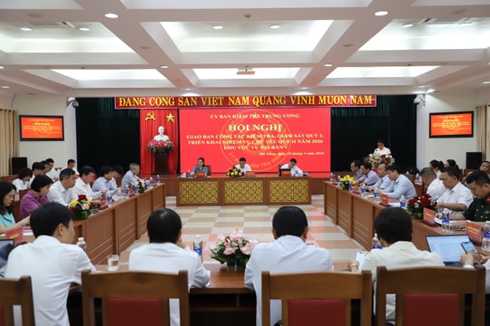 Hội nghị giao ban công tác kiểm tra, giám sát quý I-2026 khu vực miền Trung - Tây Nguyên