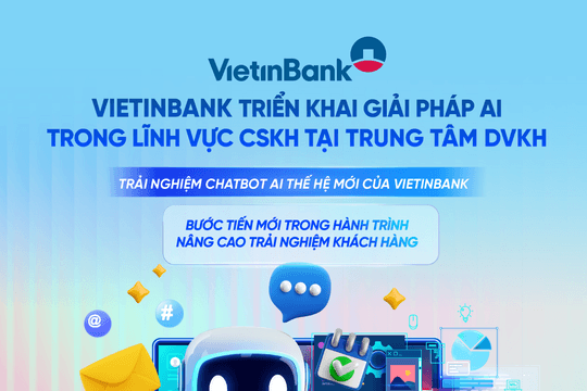 Chatbot AI - trợ lý thông minh nâng tầm trải nghiệm khách hàng tại VietinBank