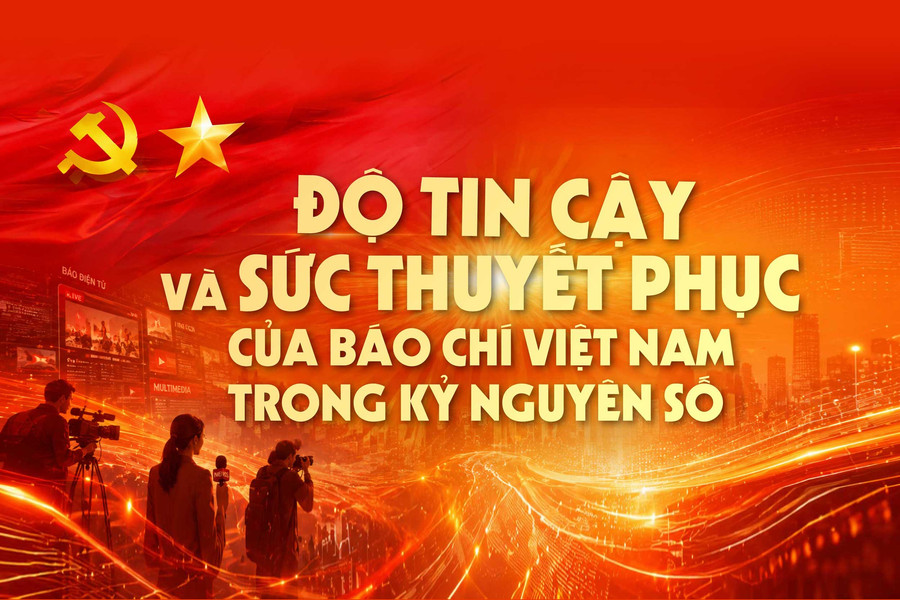Độ tin cậy và sức thuyết phục của báo chí Việt Nam trong kỷ nguyên số